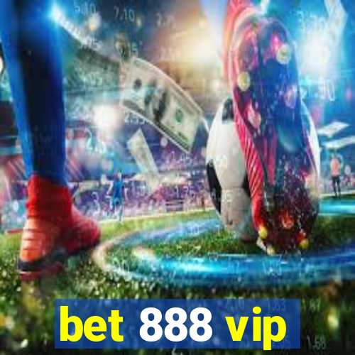 bet 888 vip